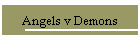 Angels v Demons