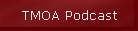 TMOA Podcast