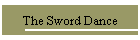 The Sword Dance