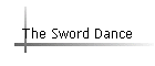 The Sword Dance